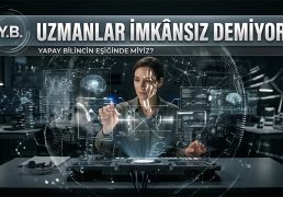 yz-bir-gun-bilinc-kazanabilir-mi